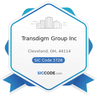 Transdigm Group Inc - SIC Code 3728 - Aircraft Parts and Auxiliary Equipment, Not Elsewhere...