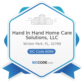 Hand In Hand Home Care Solutions, LLC - SIC Code 8099 - Health and Allied Services, Not...