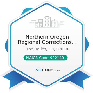 Northern Oregon Regional Corrections Facility - NAICS Code 922140 - Correctional Institutions