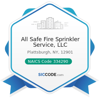 All Safe Fire Sprinkler Service, LLC - NAICS Code 334290 - Other Communications Equipment...