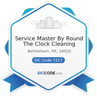 Service Master By Round The Clock Cleaning - SIC Code 7217 - Carpet and Upholstery Cleaning