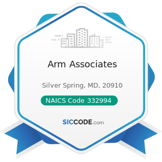 Arm Associates - NAICS Code 332994 - Small Arms, Ordnance, and Ordnance Accessories Manufacturing