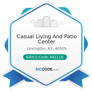 Casual Living And Patio Center - NAICS Code 442110 - Furniture Stores