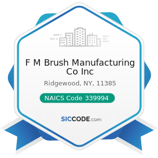 F M Brush Manufacturing Co Inc - NAICS Code 339994 - Broom, Brush, and Mop Manufacturing