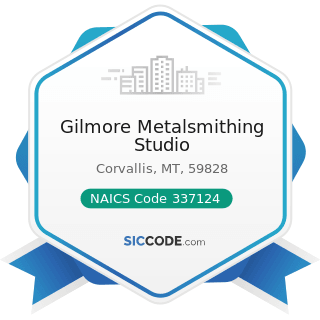 Gilmore Metalsmithing Studio - NAICS Code 337124 - Metal Household Furniture Manufacturing
