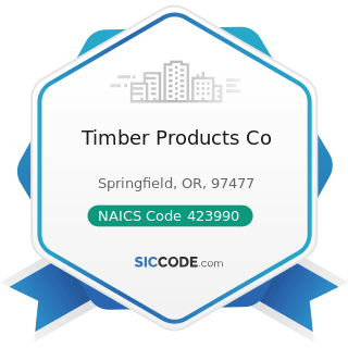 Timber Products Co - NAICS Code 423990 - Other Miscellaneous Durable Goods Merchant Wholesalers