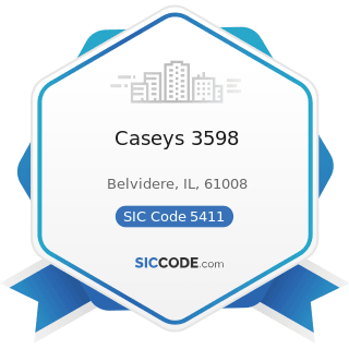 Caseys 3598 - SIC Code 5411 - Grocery Stores