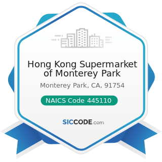 Hong Kong Supermarket of Monterey Park - NAICS Code 445110 - Supermarkets and Other Grocery...