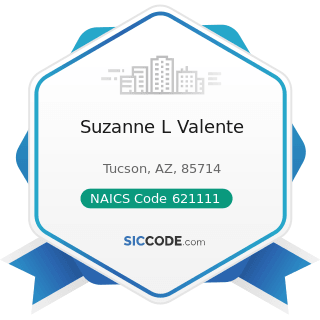 Suzanne L Valente - NAICS Code 621111 - Offices of Physicians (except Mental Health Specialists)