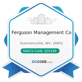 Ferguson Management Co - NAICS Code 324199 - All Other Petroleum and Coal Products Manufacturing