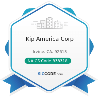 Kip America Corp - NAICS Code 333318 - Other Commercial and Service Industry Machinery...