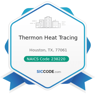 Thermon Heat Tracing - NAICS Code 238220 - Plumbing, Heating, and Air-Conditioning Contractors