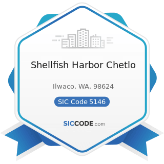 Shellfish Harbor Chetlo - SIC Code 5146 - Fish and Seafoods