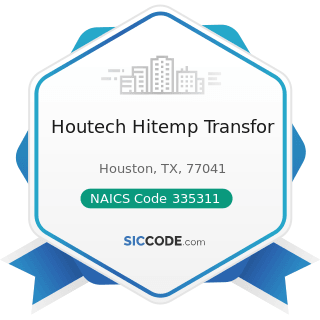 Houtech Hitemp Transfor - NAICS Code 335311 - Power, Distribution, and Specialty Transformer...