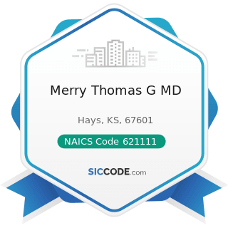 Merry Thomas G MD - NAICS Code 621111 - Offices of Physicians (except Mental Health Specialists)