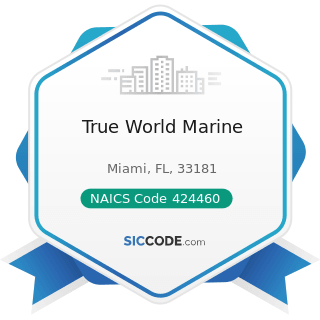 True World Marine - NAICS Code 424460 - Fish and Seafood Merchant Wholesalers