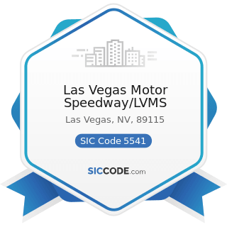 Las Vegas Motor Speedway/LVMS - SIC Code 5541 - Gasoline Service Stations