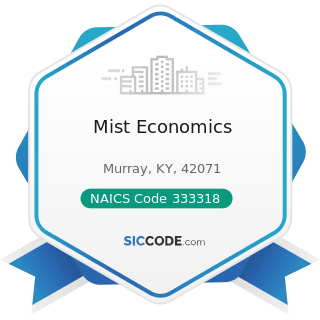 Mist Economics - NAICS Code 333318 - Other Commercial and Service Industry Machinery...