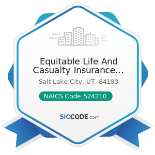 Equitable Life And Casualty Insurance Company - NAICS Code 524210 - Insurance Agencies and...