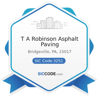 T A Robinson Asphalt Paving - SIC Code 3251 - Brick and Structural Clay Tile