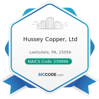 Hussey Copper, Ltd - NAICS Code 339999 - All Other Miscellaneous Manufacturing