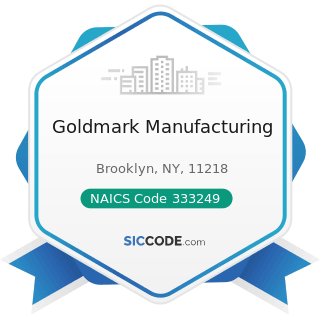 Goldmark Manufacturing - NAICS Code 333249 - Other Industrial Machinery Manufacturing