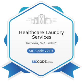 Healthcare Laundry Services - SIC Code 7219 - Laundry and Garment Services, Not Elsewhere...