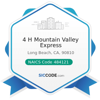 4 H Mountain Valley Express - NAICS Code 484121 - General Freight Trucking, Long-Distance,...