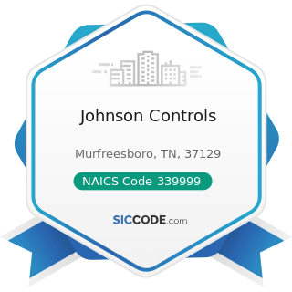 Johnson Controls - NAICS Code 339999 - All Other Miscellaneous Manufacturing
