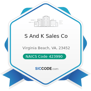 S And K Sales Co - NAICS Code 423990 - Other Miscellaneous Durable Goods Merchant Wholesalers