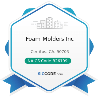 Foam Molders Inc - NAICS Code 326199 - All Other Plastics Product Manufacturing