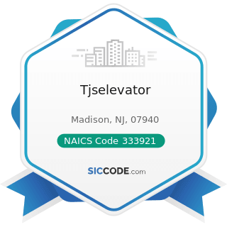 Tjselevator - NAICS Code 333921 - Elevator and Moving Stairway Manufacturing