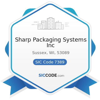 Sharp Packaging Systems Inc - SIC Code 7389 - Business Services, Not Elsewhere Classified