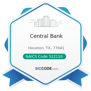 Central Bank - NAICS Code 522110 - Commercial Banking