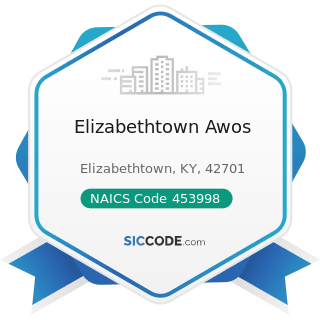 Elizabethtown Awos - NAICS Code 453998 - All Other Miscellaneous Store Retailers (except Tobacco...