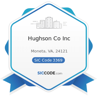 Hughson Co Inc - SIC Code 3369 - Nonferrous Foundries, except Aluminum and Copper