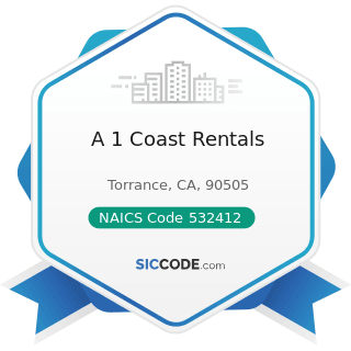 A 1 Coast Rentals - NAICS Code 532412 - Construction, Mining, and Forestry Machinery and...