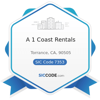 A 1 Coast Rentals - SIC Code 7353 - Heavy Construction Equipment Rental and Leasing
