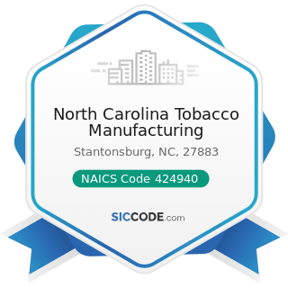 North Carolina Tobacco Manufacturing - NAICS Code 424940 - Tobacco Product and Electronic...