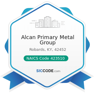 Alcan Primary Metal Group - NAICS Code 423510 - Metal Service Centers and Other Metal Merchant...