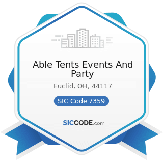 Able Tents Events And Party - SIC Code 7359 - Equipment Rental and Leasing, Not Elsewhere...