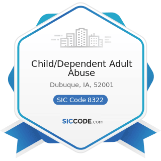 Child/Dependent Adult Abuse - SIC Code 8322 - Individual and Family Social Services
