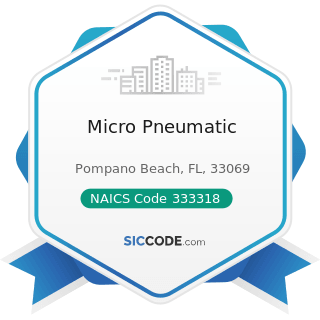 Micro Pneumatic - NAICS Code 333318 - Other Commercial and Service Industry Machinery...