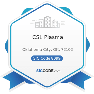 CSL Plasma - SIC Code 8099 - Health and Allied Services, Not Elsewhere Classified
