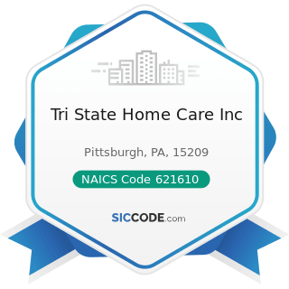 Tri State Home Care Inc - NAICS Code 621610 - Home Health Care Services