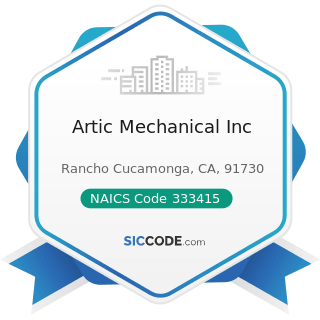 Artic Mechanical Inc - NAICS Code 333415 - Air-Conditioning and Warm Air Heating Equipment and...
