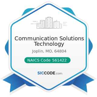 Communication Solutions Technology - NAICS Code 561422 - Telemarketing Bureaus and Other Contact...