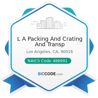 L A Packing And Crating And Transp - NAICS Code 488991 - Packing and Crating