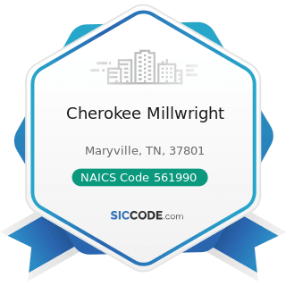 Cherokee Millwright - NAICS Code 561990 - All Other Support Services
