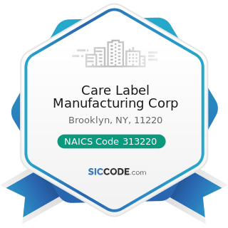 Care Label Manufacturing Corp - NAICS Code 313220 - Narrow Fabric Mills and Schiffli Machine...